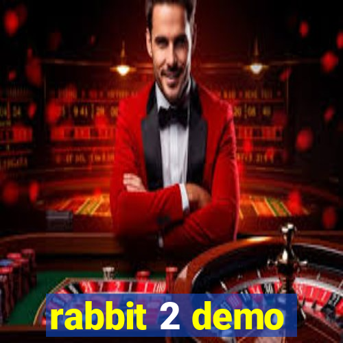 rabbit 2 demo